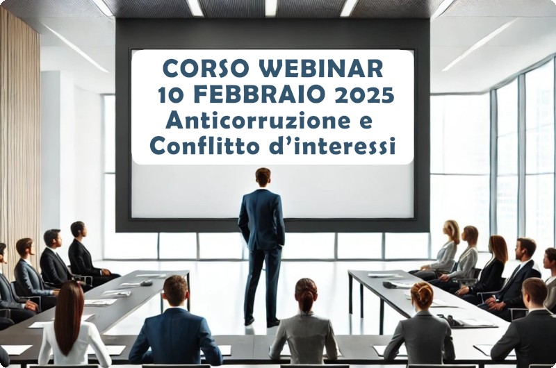 CORSO WEBINAR 10 FEBBRAIO 2025- Anticorruzione e Conflitto d'interessi - Dr.ssa Francesca Petullà